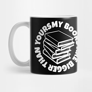 My Books is Bigger than Yours Mug